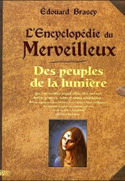L'encyclopédie Du Merveilleux, 1 : Des Peuples De La Lumière (Edouard Brasey)