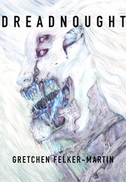 Dreadnought (Gretchen Felker-Martin)