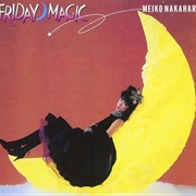 2時までのシンデレラ ~Friday Magic~ (Meiko Nakahara, 1982)