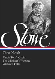 Harriet Beecher Stowe: Three Novels (Harriet Beecher Stowe)