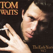 Tom Waits - The Early Years Volume 2