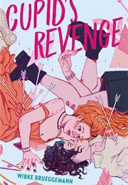 Cupid&#39;s Revenge (Wibke Brueggemann)