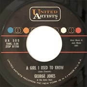A Girl I Used to Know - 	George Jones & the Jones Boys