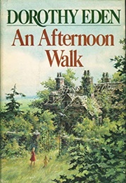An Afternoon Walk (Dorothy Eden)