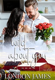 Wild About You (Seven Holidays in Stone Rivers:  Valentine&#39;s Day) (London James)