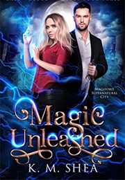 Magic Unleashed (K.M. Shea)