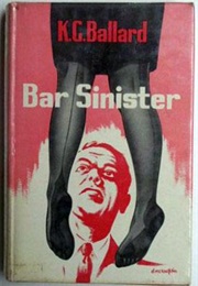 Bar Sinister (K. G. Ballard)