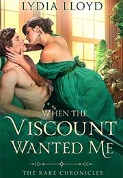 When the Viscount Wanted Me (Lydia Lloyd)