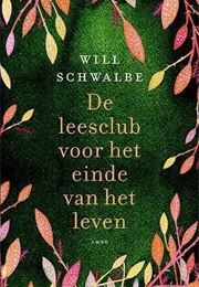 De Leesclub Aan Het Einde Van Het Leven (Will Schwalbe)