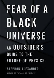Fear of a Black Universe (Stephon Alexander)