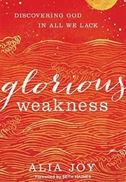 Glorious Weakness (Alia Joy)