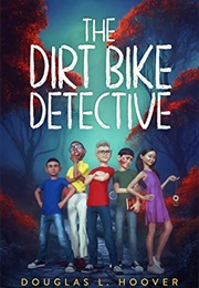 The Dirt Bike Detective (Douglas L. Hoover)