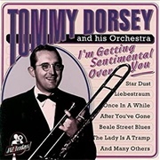 I'm Getting Sentimental Over You - Tommy Dorsey