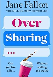 Over Sharing (Jane Fallon)