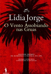 O Vento Assobiando Nas Gruas (Lídia Jorge)