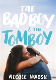 The Bad Boy and the Tomboy (Nicole Nwosu)