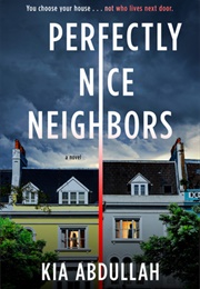 Perfectly Nice Neighbors (Kia Abdullah)