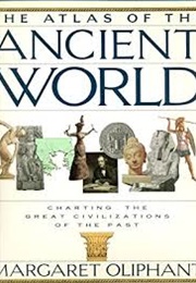 The Atlas of the Ancient World (Margaret Oliphant)