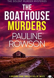 The Boathouse Murders (Pauline Rowson)