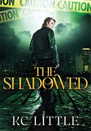 The Shadowed (K.C. Little)