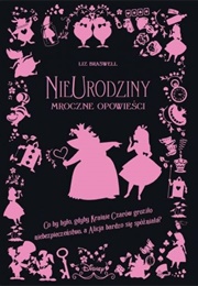 Nieurodziny. Mroczne Opowieści (Liz Braswell)