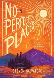 No Perfect Places (Steven Salvatore)