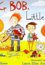 Big Bob, Little Bob (James Howe, Laura Ellen Anderson)