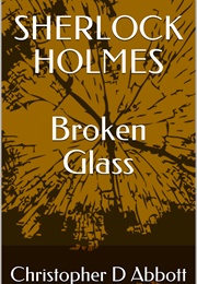 Broken Glass (Christopher D Abbott)