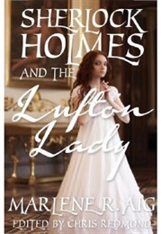 Sherlock Holmes and the Lufton Lady (Marlene R. Aig)