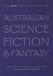The MUP Encyclopaedia of Australian Science Fiction &amp; Fantasy (Paul Collins (Ed.))