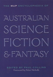 The MUP Encyclopaedia of Australian Science Fiction & Fantasy (Paul Collins (Ed.))