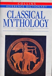 A Dictionary of Classical Mythology (Edward Tripp)