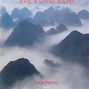 Lucia Hwong - House of Sleeping Beauties