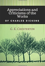 Appreciations and Criticisms of the Works of Charles Dickens (G.K. Chesterton)