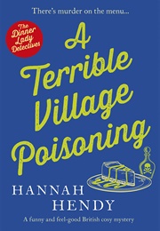 A Terrible Village Poisoning (Hannah Hendy)