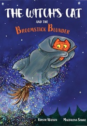 The Witch's Cat and the Broomstick Blunder (Kirstie Watson)