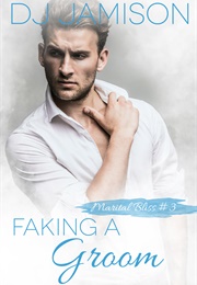 Faking a Groom (D.J. Jamison)