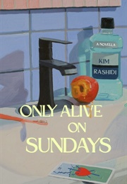 Only Alive on Sundays (Kim Rashidi)
