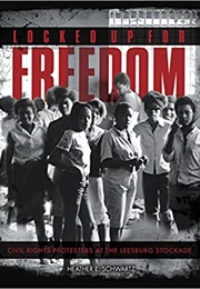 Locked Up for Freedom (Heather E. Schwartz)