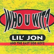 Who U Wit - Lil Jon & the East Side Boyz