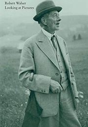 Looking at Pictures (Robert Walser)