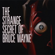 The Strange Secret of Bruce Wayne