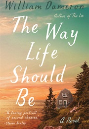 The Way Life Should Be (William Dameron)
