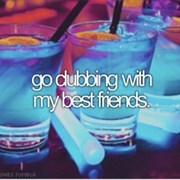 Go Clubbing With My Best Friend