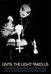 Until the Light Takes Us (2008)