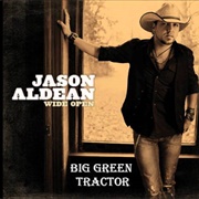 Big Green Tractor - Jason Aldean