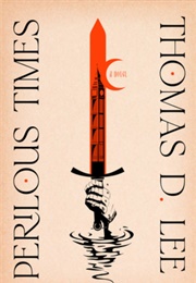 Perilous Times: A Novel (Thomas D. Lee)