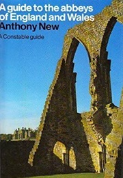 A Guide to the Abbeys of England and Wales (Anthony New)