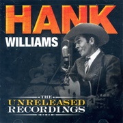 The Unreleased Recordings (Hank Williams, 2008)