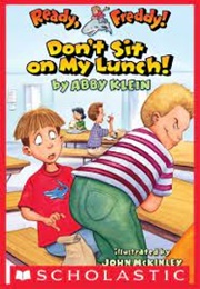 Don't Sit on My Lunch! (Abby Klein)